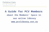 A Guide for PCV Members about the Members’ Space in our online library  1.