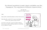 Far infrared sensitivity to water vapour variability near the Tropopause: The importance of airborne measurements Jon Murray Imperial College London Talk: