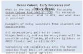 What is the key science driver for using Ocean Colour Radiometry (OCR) for research and applications? What is OCR, and what does it provide? Examples of.