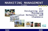MARKETING MANAGEMENT 12 th edition 15 Designing and Managing Value Networks and Channels KotlerKeller.
