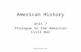 OwlTeacher.com American History Unit 7 Prologue to the American Civil War.