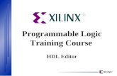 Programmable Logic Training Course HDL Editor. HDL Entry Editor The color coding enables the user to quickly enter the design Text colored in red contains.