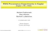 Kepler+PF+RWS, Kepler+PF+RWS, Podhorszki, Altintas et al. Provenance Challenge @ GGF18 RWS Provenance Experiments in Kepler (Kepler + PR + RWS) Norbert