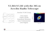 2006 AUSAC Meeting VLBI/eVLBI with the 305-m Arecibo Radio Telescope Arecibo VLBI Group Chris Salter Tapasi Ghosh Emmanuel Momjian Arun Venkataraman (Jon.