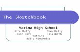 The Sketchbook Varina High School Kate DuffyDawn Kelly Jason WardElizabeth Watkins Britt Wiedmeier.