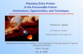 Planetary Entry Probes In the Foreseeable Future: Destinations, Opportunities, and Techniques Thomas R. Spilker Jet Propulsion Laboratory, California Institute.