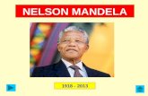 NELSON MANDELA 1918 - 2013. r) At school, Mandela was given the name ‘Nelson’ by his first teacher. 2 - r.