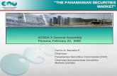 “THE PANAMANIAN SECURITIES MARKET” Carlos A. Barsallo P. Chairman Panamanian Securities Commission (CNV) Chairman Iberoamerican Securities Markets Institute.