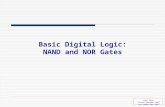 Basic Gates 3.1 Basic Digital Logic: NAND and NOR Gates ©Paul Godin Created September 2007 Last Update Sept 2009.
