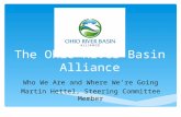 The Ohio River Basin Alliance Who We Are and Where We’re Going Martin Hettel, Steering Committee Member.