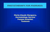 1 PHOTOTHERAPY FOR PSORIASIS Marie-Claude Marguery, Dermatology Service Purpan Hospital, Toulouse.