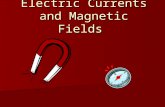 Electric Currents and Magnetic Fields. History Lodestones were discovered 2000 years ago and were magnetic. They were named after Magnesia which is a.