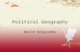 Political Geography World Geography. Warm Up Read the following statement and respond to the question below: People should have a say in what their government.