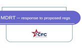 MDRT – response to proposed regs. MDRT – Responding to proposed regs Determine overall goals & objectives Ask for clarification Ensure understanding of.