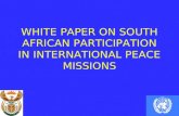 1 WHITE PAPER ON SOUTH AFRICAN PARTICIPATION IN INTERNATIONAL PEACE MISSIONS.