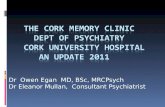 Dr Owen Egan MD, BSc, MRCPsych Dr Eleanor Mullan, Consultant Psychiatrist.