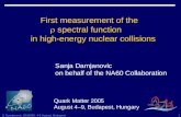 S. Damjanovic, QM2005, 4-9 August, Budapest1 First measurement of the  spectral function in high-energy nuclear collisions Sanja Damjanovic on behalf.