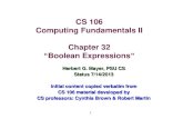 1 CS 106 Computing Fundamentals II Chapter 32 “Boolean Expressions” Herbert G. Mayer, PSU CS Status 7/14/2013 Initial content copied verbatim from CS 106.
