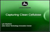 Capturing Clean Cellulose Lyle Stephens John Deere Technology Innovation Center.