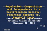 Regulation, Competition and Independence in a Certification Society: Financial Reports vs. Baseball Cards Karim Jamal and Shyam Sunder National Taiwan.