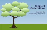 Growing the Community of Practice Online II Moderations.