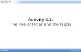 Activity 3.1: The rise of Hitler and the Nazis 1919 November: Hitler joins the German Workers Party January: Spartacist Uprising.