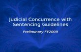 Judicial Concurrence with Sentencing Guidelines Preliminary FY2009.