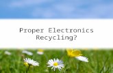 Proper Electronics Recycling?. Technology Upgrades 1 billion + Internet users in 2005 150 million tons of electronics dumped in the U.S. in 2004 U.S.