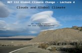 1 MET 112 Global Climate Change MET 112 Global Climate Change - Lecture 4 Clouds and Global Climate Dr. Craig Clements San Jose State University.