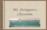 Ms. Ferington's Classroom. Graduated from Niagara University with a Bachelors in Elementary Education,Minor in English; and also graduated with a Masters.