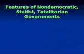Features of Nondemocratic, Statist, Totalitarian Governments.