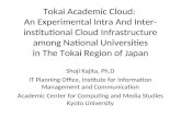 Tokai Academic Cloud: An Experimental Intra And Inter- institutional Cloud Infrastructure among National Universities in The Tokai Region of Japan Shoji.