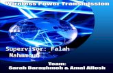 Supervisor: Falah Mahmmoud. Brief History about WPT. * The first existence was in 1990 by Nickola Tesla. *Wireless power transmission with microwaves.