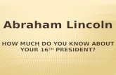 Abraham Lincoln. Q1. How tall was Abraham Lincoln? A. 6’4” Abraham Lincoln stood at 6 feet 4 inches. The average height for a man in the 1860’s was 5.