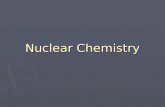 Nuclear Chemistry. How are chemical reactions and nuclear reactions different? Chemical Reactions Nuclear Reactions