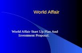 World Affair World Affair Start Up Plan And Investment Proposal.