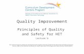 Quality Improvement Principles of Quality and Safety for HIT Lecture b This material (Comp12_Unit2b) was developed by Johns Hopkins University, funded.