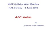 MICE Collaboration Meeting RAL 31 May – 3 June 2009 AFC status By Wing Lau, Oxford University.