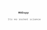 MADapp Its no rocket science. What does it do? Its an information capturing tool It cannot, does not and will not enter data on its own It ONLY understands.