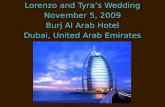 Lorenzo and Tyra’s Wedding November 5, 2009 Burj Al Arab Hotel Dubai, United Arab Emirates.