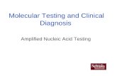 Molecular Testing and Clinical Diagnosis Amplified Nucleic Acid Testing.
