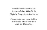 Introduction Seminar on Around the World in Eighty Days by Jules Verne Please take out note-taking materials. There will be a quiz on Thursday.