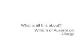 What is all this about? William of Auxerre on Liturgy.