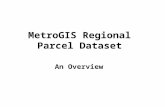 MetroGIS Regional Parcel Dataset An Overview. Areal Coverage 7 Counties – Anoka, Carver, Dakota, Hennepin, Ramsey, Scott and Washington Area : 6,924 km.
