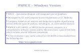 PSPICE for Windows  SPICE - Simulation Program with Integrated Circuit Emphasis  Developed by EE and Computer Science departments at UC Berkeley  Computer-Aided.