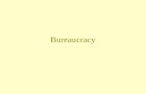 Bureaucracy. Federal Bureaucracy Largest part of the federal government Fastest growing part of the federal government Least subject to democratic control.