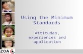 Using the Minimum Standards Attitudes, experiences and application.