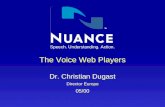 Speech. Understanding. Action. The Voice Web Players Dr. Christian Dugast Director Europe 05/00 The Voice Web Players Dr. Christian Dugast Director Europe.