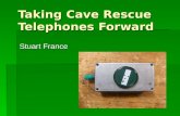Taking Cave Rescue Telephones Forward Stuart France.