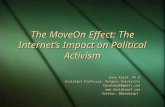 The MoveOn Effect: The Internet’s Impact on Political Activism Dave Karpf, Ph.D Assistant Professor, Rutgers University Davekarpf@gmail.com .